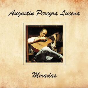 Augustin Pereyra Lucena - Miradas  CD